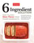 6 Ingredient Solution - How to Coax More Flavor from Fewer Ingredients