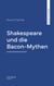 Shakespeare und die Bacon-Mythen