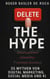 Delete the Hype - 35 Mythen von Digital Marketing, Social Media und KI