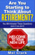 Are You Starting to Think About Retirement? You Will Answer These Questions (Even If You Don’t) - Thinking About Retirement, #1