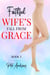 Faithful Wife's Fall From Grace Book 3 - Faithful Wife's Fall From Grace, #3