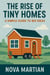 The Rise of Tiny Homes: A Simple Guide to Big Ideas