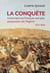 La conquête - Comment les Français ont pris possession de l’Algérie 1830-1848