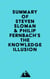 Summary of Steven Sloman & Philip Fernbach's The Knowledge Illusion