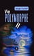 Vie polymorphe II