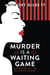 Murder is a Waiting Game