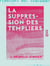 La Suppression des Templiers