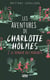 Les Aventures de Charlotte Holmes - Tome 02 : Le dernier des Moriarty