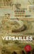 Versailles, Vérités et Légendes