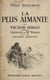 La plus aimante - Ou Victor Hugo entre Juliette et Mme Biard : avec des lettres inédites
