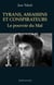 Tyrans, assassins et conspirateurs - Le pouvoir du Mal