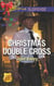 Christmas Double Cross