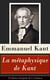 La métaphysique de Kant (L'édition intégrale de 6 volumes) - Doctrine de la vertu + La Métaphysique des mœurs + Prolégomènes à toute métaphysique future + Rêves d’un homme qui voit des esprits etc.