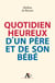 Quotidien heureux d'un père et de son bébé
