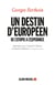 Un destin européen - De l'utopie à l'espérance. Entretiens avec Gérard D. Khoury et Danièle Sallenave