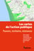 Les cartes de l’action publique - Pouvoirs, territoires, résistances
