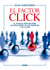 El factor click - El secreto para mejorar las relaciones en los negocios y en la vida
