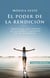 El poder de la rendición - Renuncia al ego, libérate de tus miedos y sintoniza con tu ser esencial