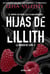 Hijas de Lillith - Él siempre fue fuerte. Ella lo hará invencible