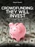 Crowdfunding: They Will Invest - 50 micro fundraising sites to help you make your dreams come true
