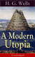 A Modern Utopia (Unabridged) - A Speculative Novel from the English futurist, historian, socialist, author of The Time Machine, The Island of Doctor Moreau, The Invisible Man, The War of the Worlds, The Outline of History…