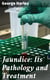 Jaundice: Its Pathology and Treatment - With the Application of Physiological Chemistry to the Detection and Treatment of Diseases of the Liver and Pancreas