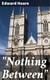 "Nothing Between" - The Special Doctrines Vindicated at the Reformation as Bearing upon the Spiritual Life of the Church