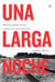 Una larga noche - Historia global de los campos de concentración