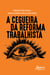 A Cegueira da Reforma Trabalhista