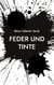 Feder und Tinte