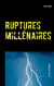 Ruptures millénaires - Sous-titre