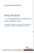 Paul Ricoeur et la problématique de la méthode dans l'herméneutique - Interpréter, comprendre et expliquer dans les théories du symbole, du texte, de la métaphore et du récit