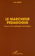 Le marcheur pédagogue - Amorce d'une pédagogie rhizomatique