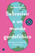 Sobrevivir a un mundo gordofóbico - Sin caer en trastornos alimenticios
