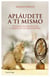 Apláudete a ti mismo - Superar los obstáculos a través de las arteterapias