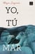Yo, tú y el mar