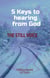 Five keys to hearing from God - The Still Voice