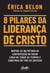8 pilares da liderança de Cristo - Inspire-se no método de contratação do maior líder de todos os tempos e construa um time de sucesso