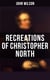 Recreations of Christopher North - Literary & Philosophical Essays
