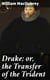 Drake; or, the Transfer of the Trident - A National Drama