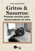 Gritos y susurros - Poemas escritos para desencadenar mi alma