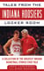 Tales from the Indiana Hoosiers Locker Room - A Collection of the Greatest Indiana Basketball Stories Ever Told