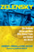 Zelensky - The Unlikely Ukrainian Hero Who Defied Putin and United the World