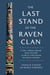 The Last Stand of the Raven Clan - A Story of Imperial Ambition, Native Resistance and How the Tlingit-Russian War Shaped a Continent