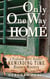 Only One Way Home: An Inspirational Novel of History, Mystery & Romance - The Rewinding Time Series