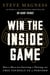 Win the Inside Game - How to Move from Surviving to Thriving, and Free Yourself Up to Perform