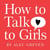 How to Talk to Girls - A Valentine's Day Book For Kids