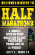Beginner's Guide to Half Marathons: A Simple Step-By-Step Solution to Get You to the Finish Line in 12 Weeks! - Beginner to Finisher, #4