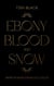 Ebony, Blood, and Snow: New Stories from Old Tales