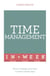Time Management In A Week - How To Manage Your Time In Seven Simple Steps